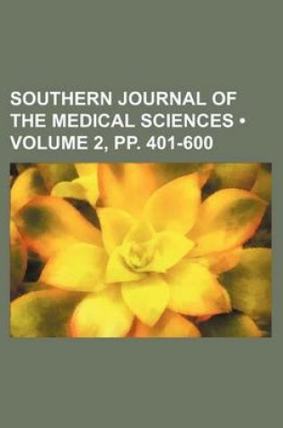 Cover of Southern Journal of the Medical Sciences (Volume 2, Pp. 401-600)