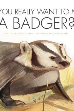 Cover of Do You Really Want to Meet a Badger?