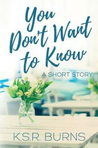 Cover of You Don't Want to Know
