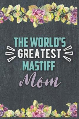 Book cover for The World's Greatest Mastiff Mom