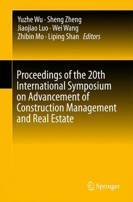 Book cover for Proceedings of the 20th International Symposium on Advancement of Construction Management and Real Estate