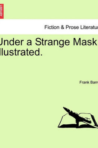 Cover of Under a Strange Mask. Illustrated.