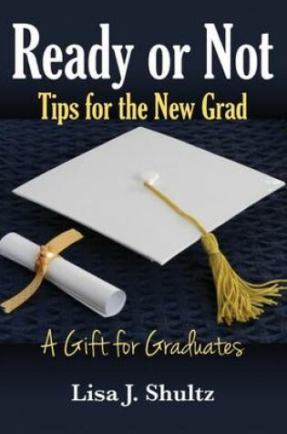 Cover of Ready or Not, Tips for the New Grad