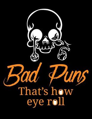 Book cover for Bad Puns That's How Eye Roll