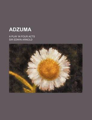 Book cover for Adzuma; A Play in Four Acts