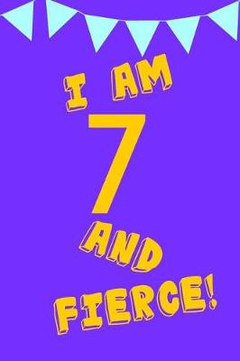 Book cover for I Am 7 and Fierce!