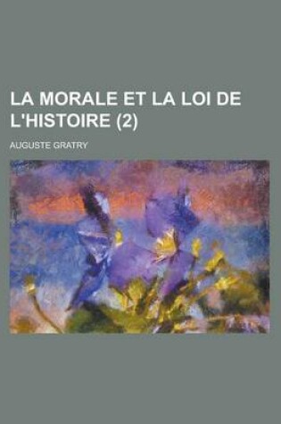 Cover of La Morale Et La Loi de L'Histoire (2)