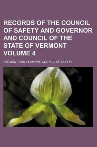 Cover of Records of the Council of Safety and Governor and Council of the State of Vermont Volume 4