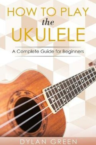 Cover of How to Play the Ukulele