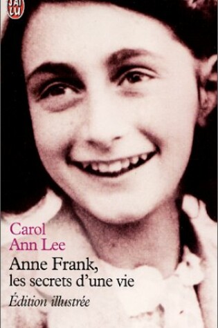 Cover of Anne Frank, Les Secrets D'Une Vie