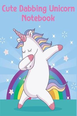 Book cover for Cute Dabbing Unicorn Notebook