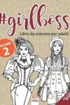 Book cover for #GirlBoss - Libro da colorare per adulti - Volume 2 - edizione notturna