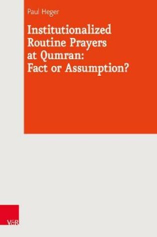 Cover of Institutionalized Routine Prayers at Qumran: Fact or Assumption?