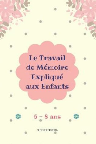 Cover of Le Travail de Memoire Explique aux Enfants (6-8 ans)