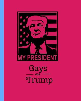 Book cover for My President Gays for Trump
