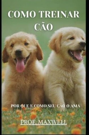 Cover of Como Treinar Cao