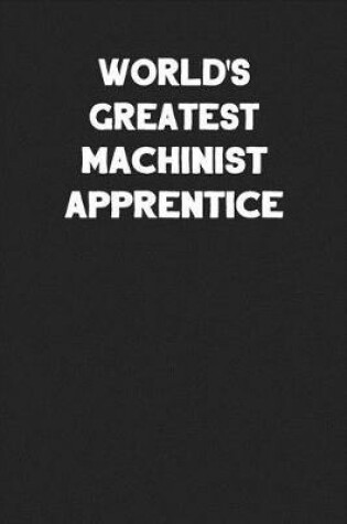 Cover of World's Greatest Machinist Apprentice