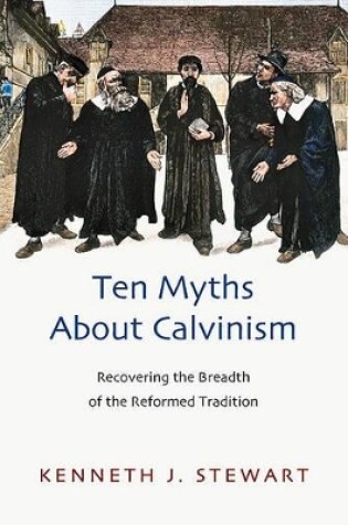 Cover of Ten Myths about Calvinism