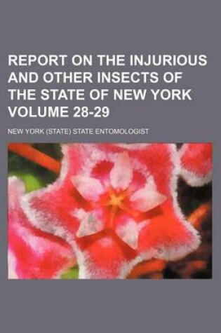 Cover of Report on the Injurious and Other Insects of the State of New York Volume 28-29