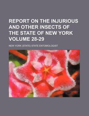 Book cover for Report on the Injurious and Other Insects of the State of New York Volume 28-29