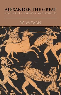 Book cover for Alexander the Great: Volume 2, Sources and Studies