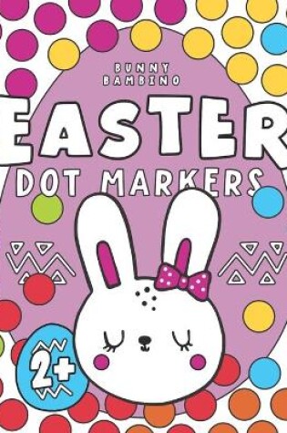 Cover of Easter Dot Markers Easter Basket Stuffers