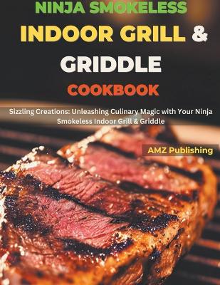 Book cover for Ninja Smokeless Indoor Grill & Griddle Cookbook