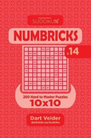 Cover of Sudoku Numbricks - 200 Hard to Master Puzzles 10x10 (Volume 14)