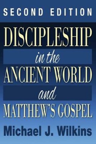 Cover of Discipleship in the Ancient World and Matthew's Gospel, Second Edition