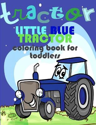 Book cover for Little Blue Tractor Coloring Book