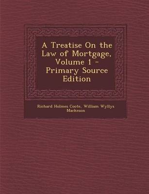 Book cover for A Treatise on the Law of Mortgage, Volume 1 - Primary Source Edition