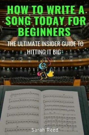 Cover of How to Write a Song Today for Beginners