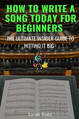 Book cover for How to Write a Song Today for Beginners