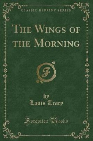 Cover of The Wings of the Morning (Classic Reprint)