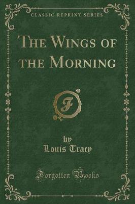 Book cover for The Wings of the Morning (Classic Reprint)