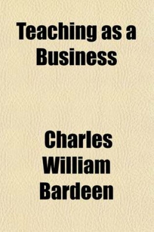 Cover of Teaching as a Business; Four Addresses