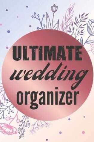 Cover of Ultimate Wedding Organizer