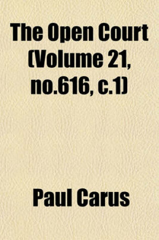 Cover of The Open Court (Volume 21, No.616, C.1)