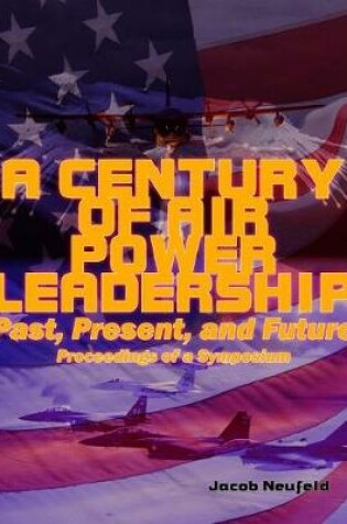 Cover of A Century of Air Power Leadership