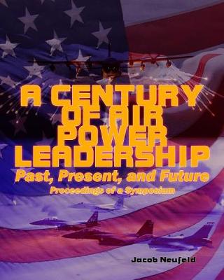 Book cover for A Century of Air Power Leadership