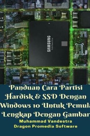 Cover of Panduan Cara Partisi Hardisk Dan SSD Dengan Windows 10 Untuk Pemula Lengkap Dengan Gambar