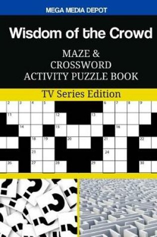 Cover of Wisdom of the Crowd Maze and Crossword Activity Puzzle Book