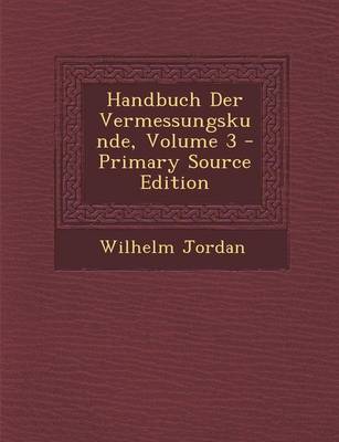 Book cover for Handbuch Der Vermessungskunde, Volume 3