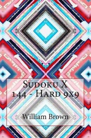 Cover of Sudoku X 144 - Hard 9x9