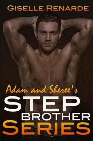Cover of Adam and Sheree's Stepbrother Series