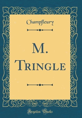 Book cover for M. Tringle (Classic Reprint)