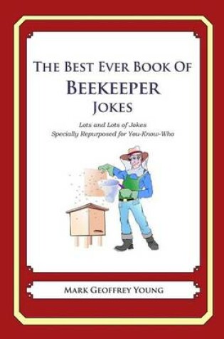 Cover of The Best Ever Book of Beekeeper Jokes