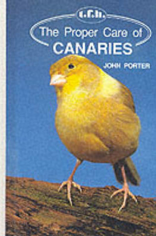 Cover of The Proper Care of Canaries