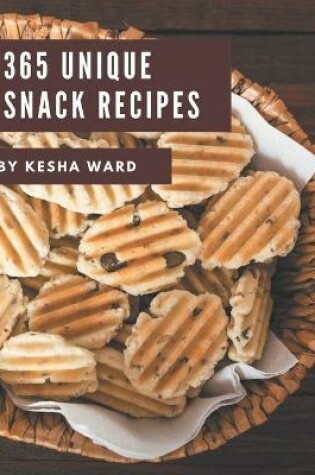Cover of 365 Unique Snack Recipes