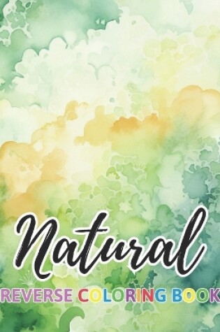 Cover of Natural Reverse Coloring Book